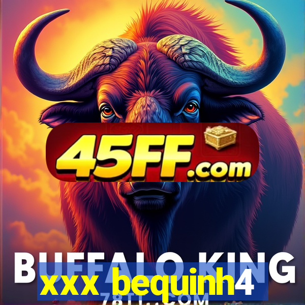 xxx bequinh4